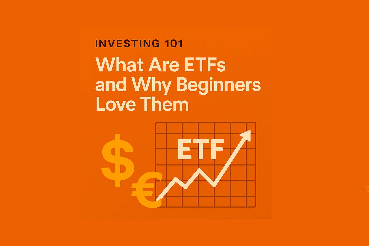 Investing 101: What Are ETFs and Why Beginners Love Them
