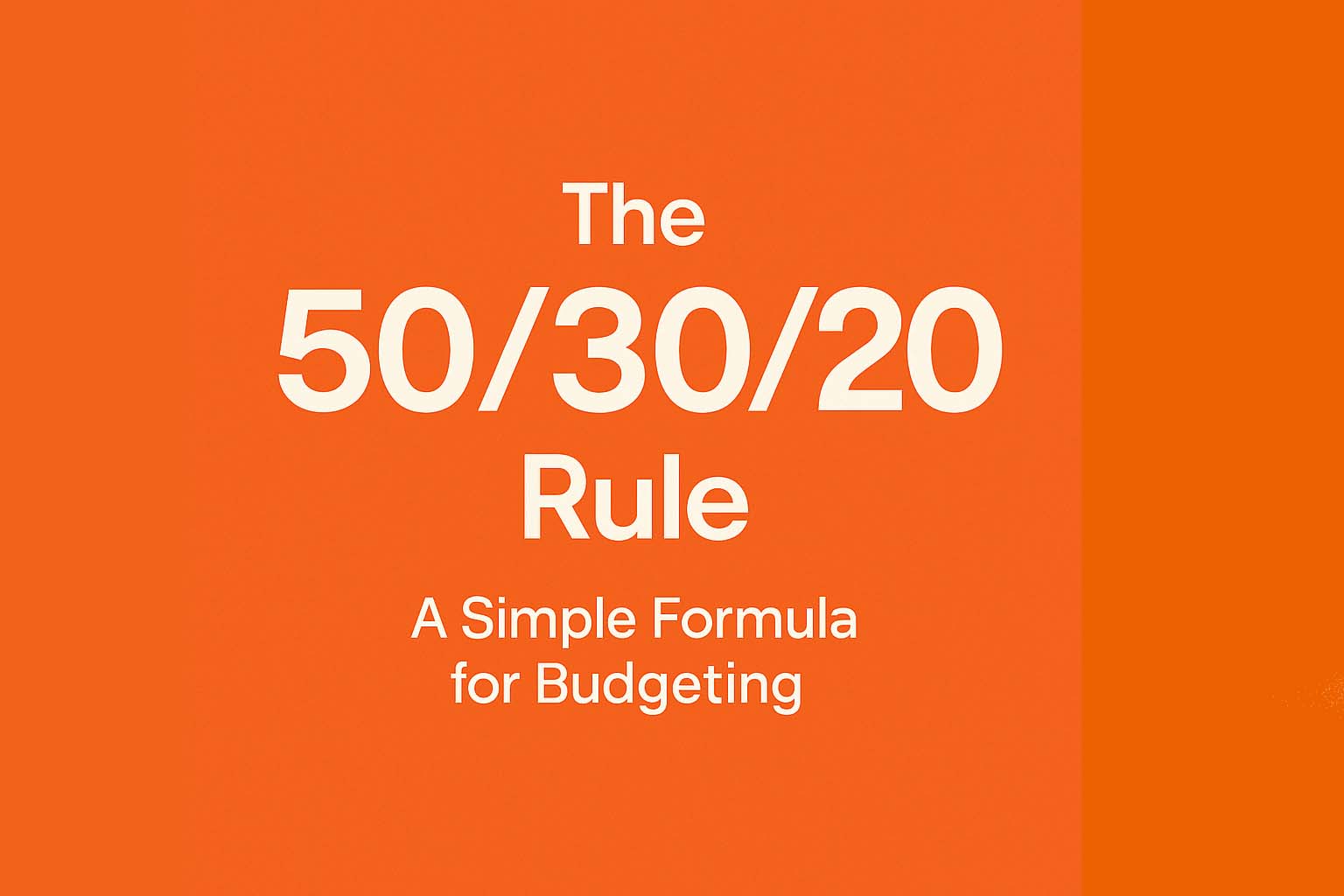 The 50/30/20 Rule Explained: A Simple Formula for Budgeting